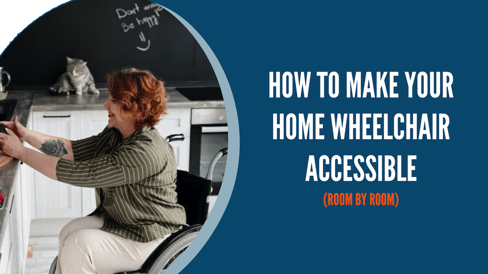How to Make Your Home Wheelchair Accessible (Room by Room) – UKS Mobility